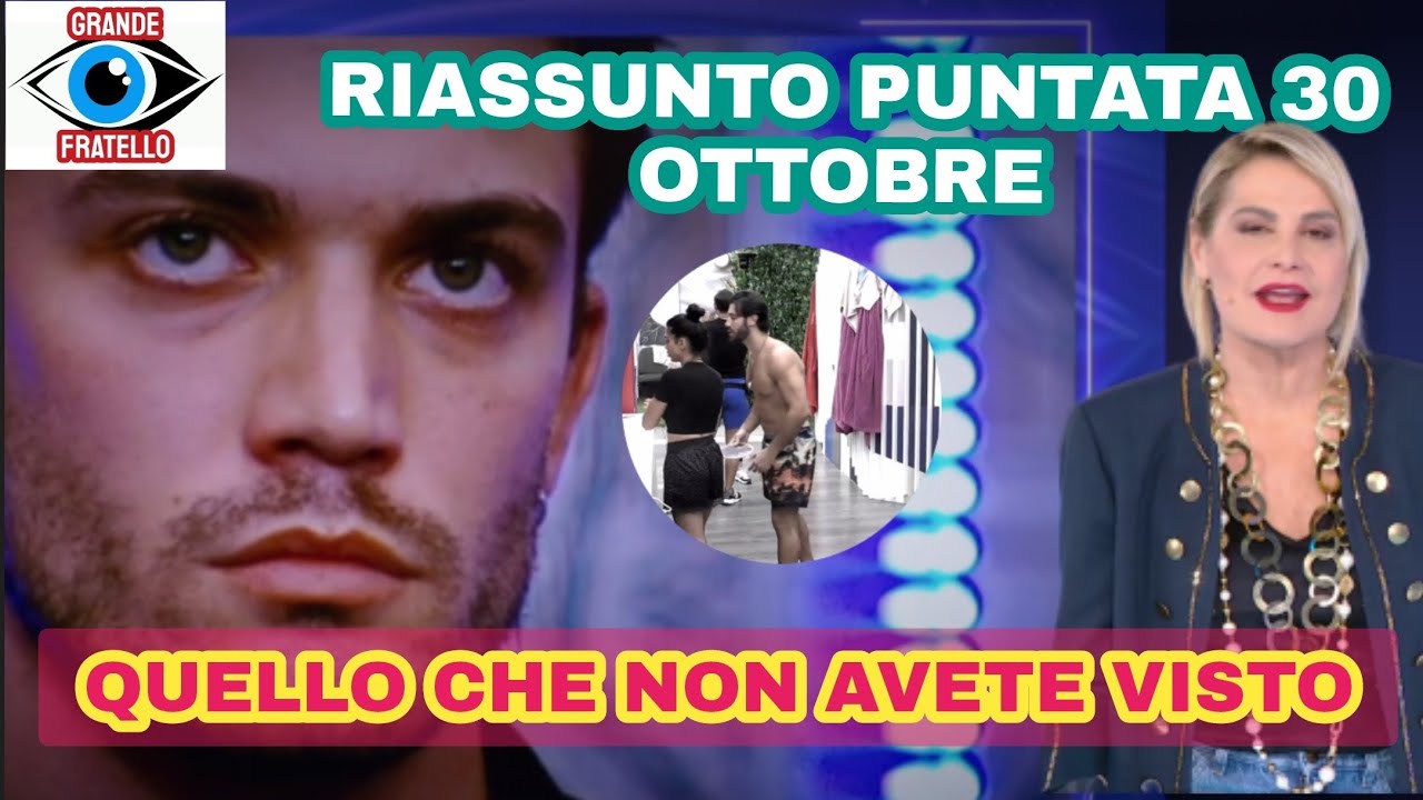 Grande Fratello Riassunto puntata 30 Ottobre ecco quello che non avete visto.