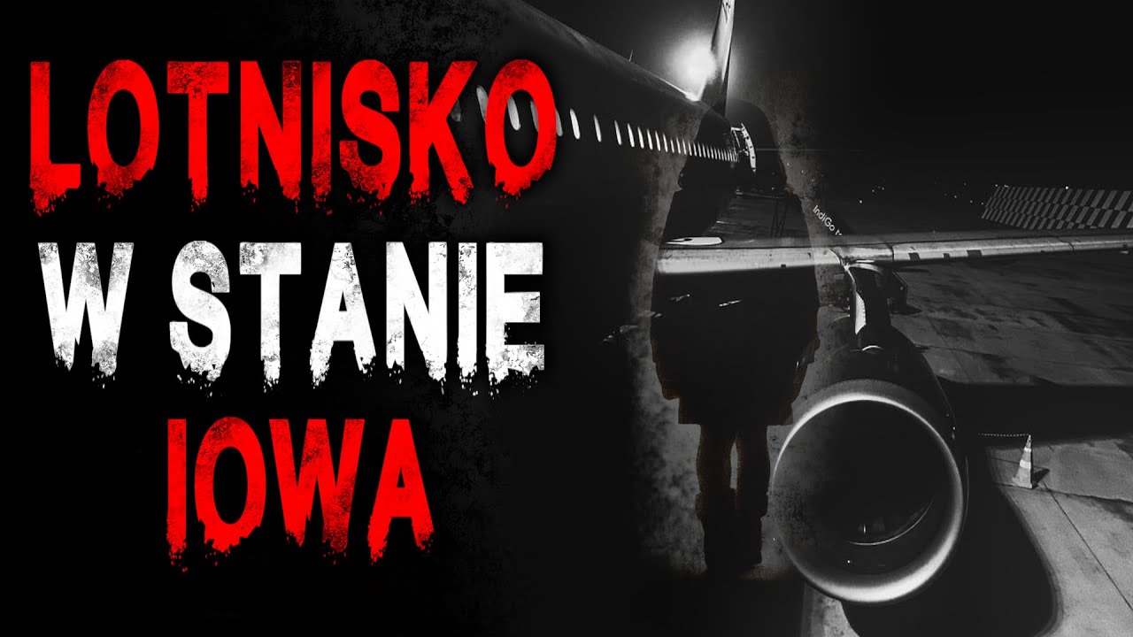 Lotnisko w stanie Iowa - Reddit CreepyPasta Lektor PL
