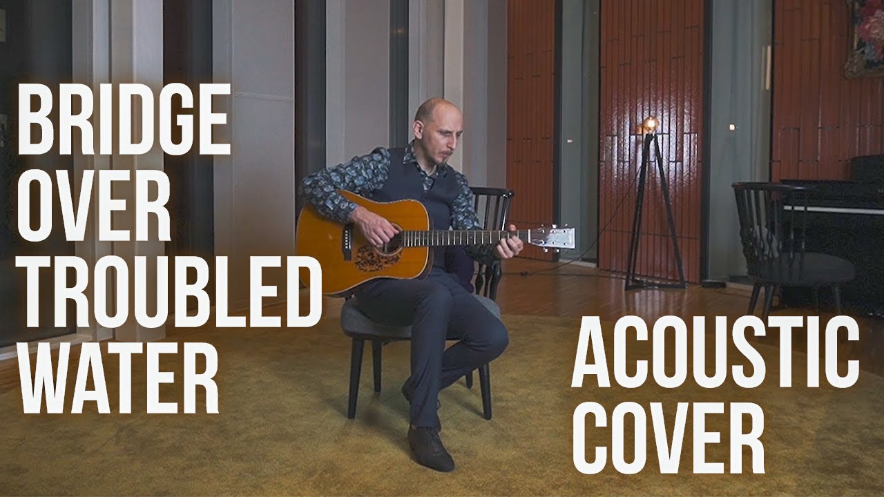Bridge Over Troubled Water - Simon & Garfunkel (Acoustic Cover by Vedran)