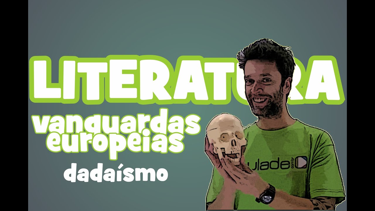 Literatura - Vanguardas Europeias: Dadaísmo