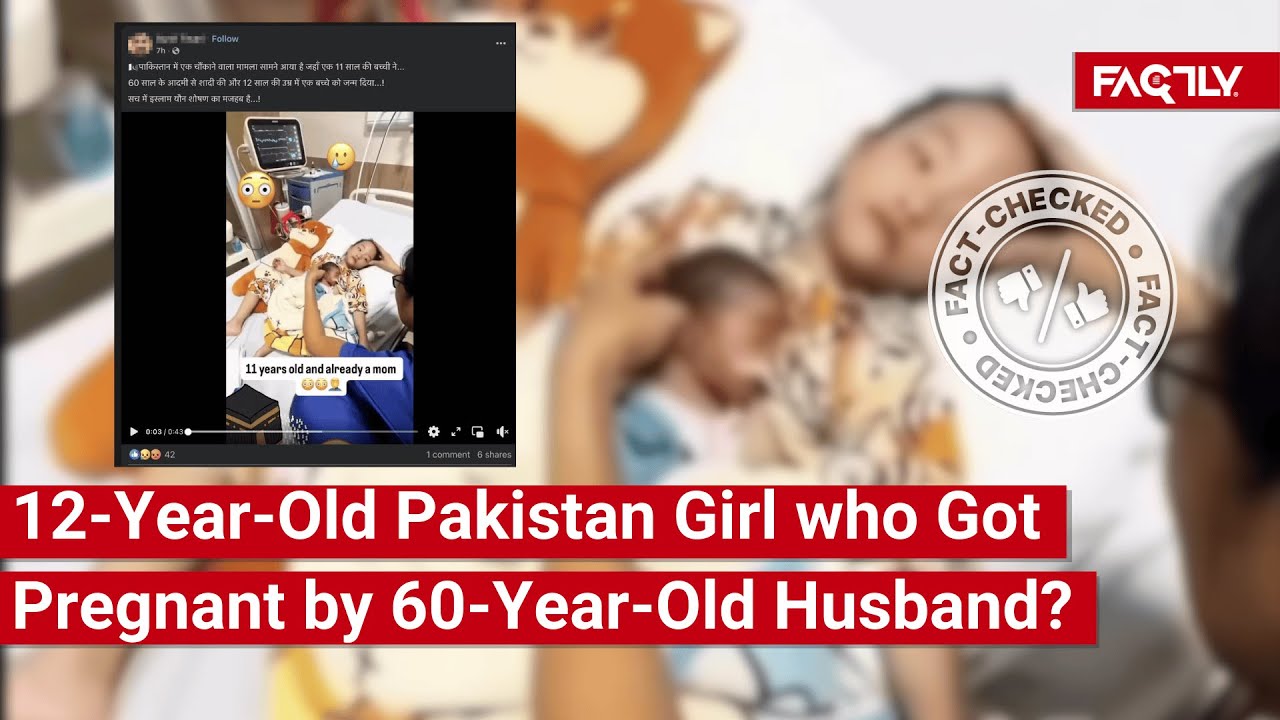 FACT CHECK: Does Viral Video Show 12-Year-Old Pakistan Girl who Got Pregnant by 60-Year-Old Husband?