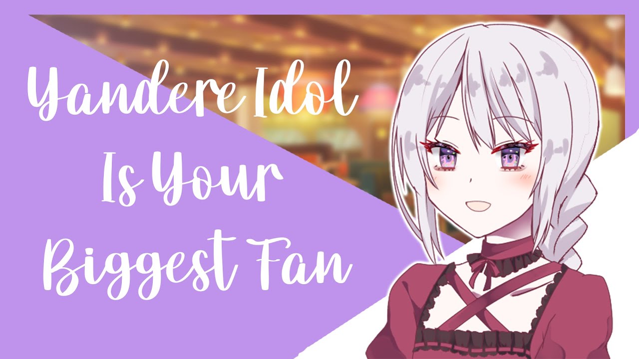 Yandere Idol Is Your Biggest Fan | Audio Roleplay【F4A】
