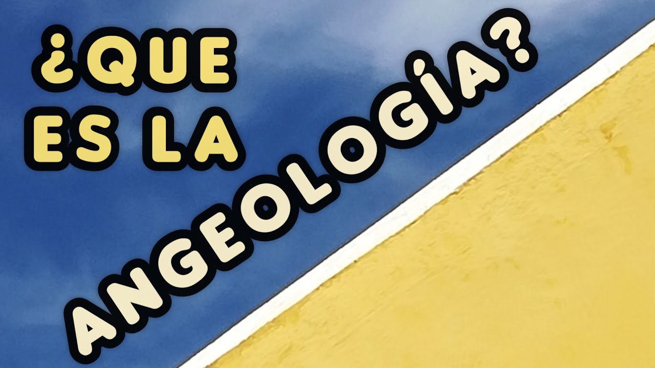 &iquest;Que es la Angeolog&iacute;a?