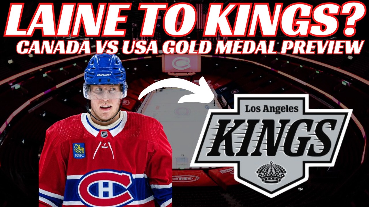 NHL Trade Rumours - Laine to Kings? Habs, Devils, Chytil Out Indef, Canada vs USA Gold Medal Preview