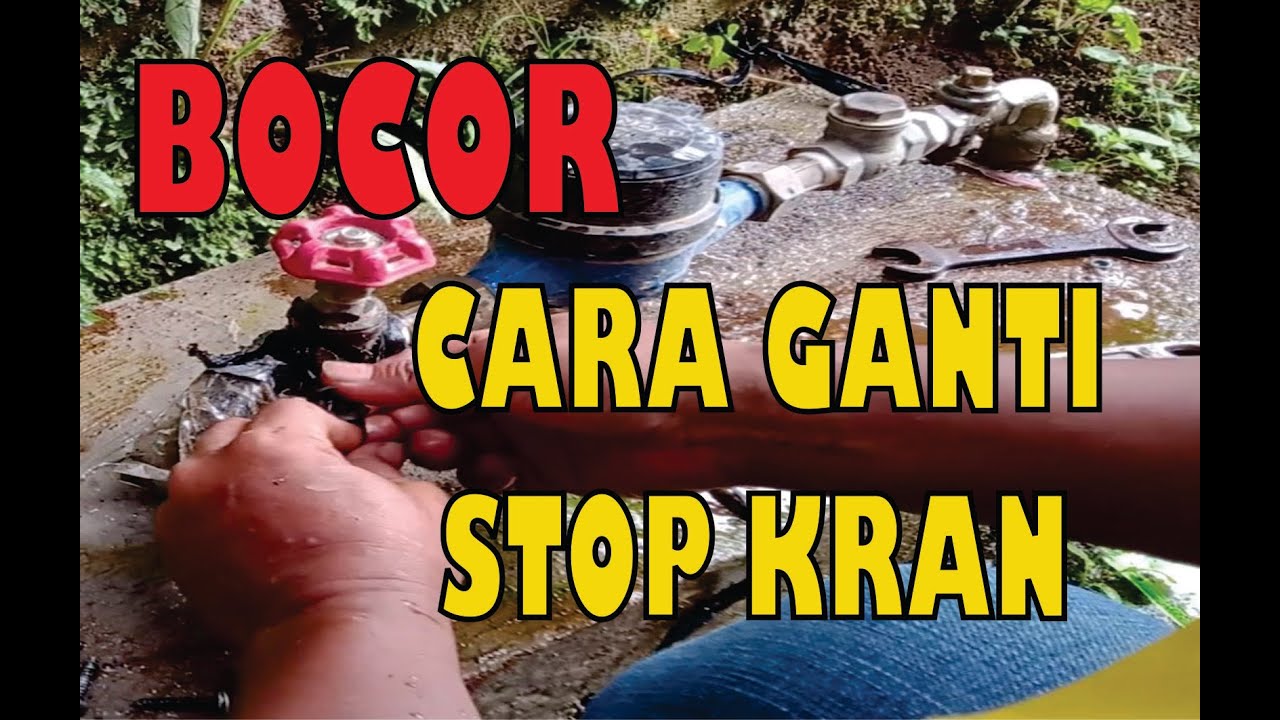 Cara mengganti stop kran sambungan rumah
