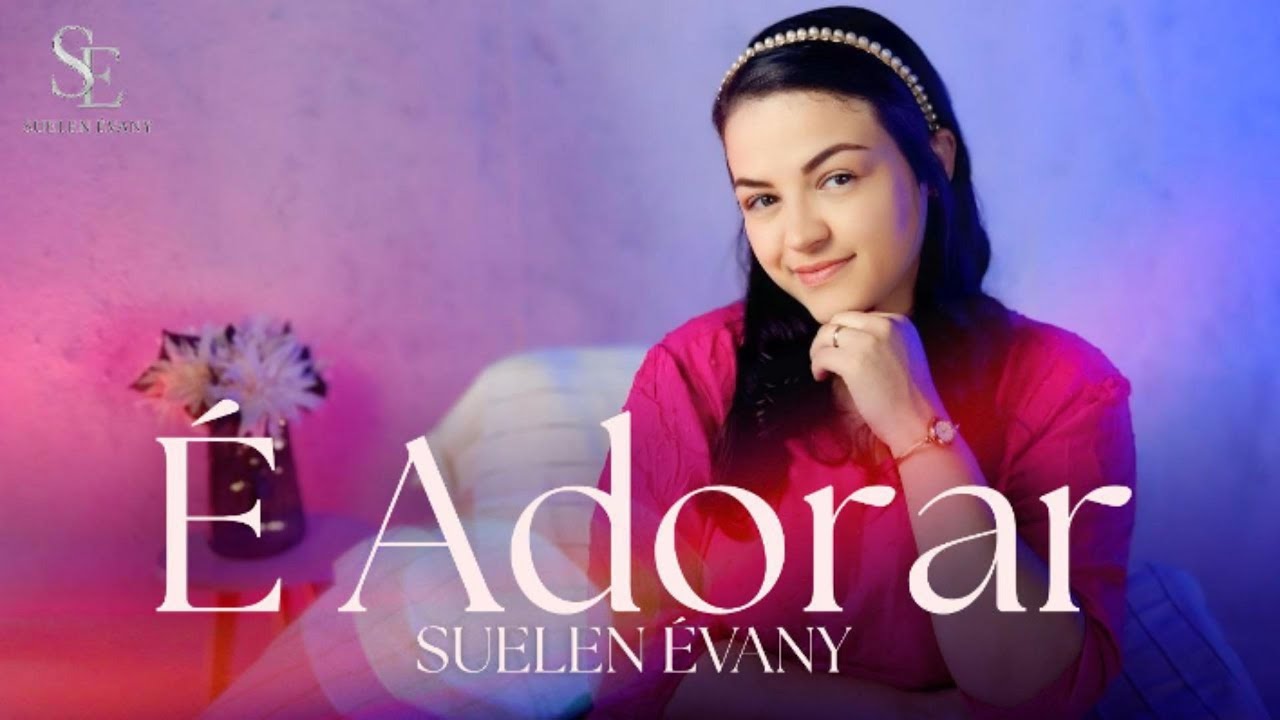 É ADORAR | SUELEN ÉVANY ( COVER )