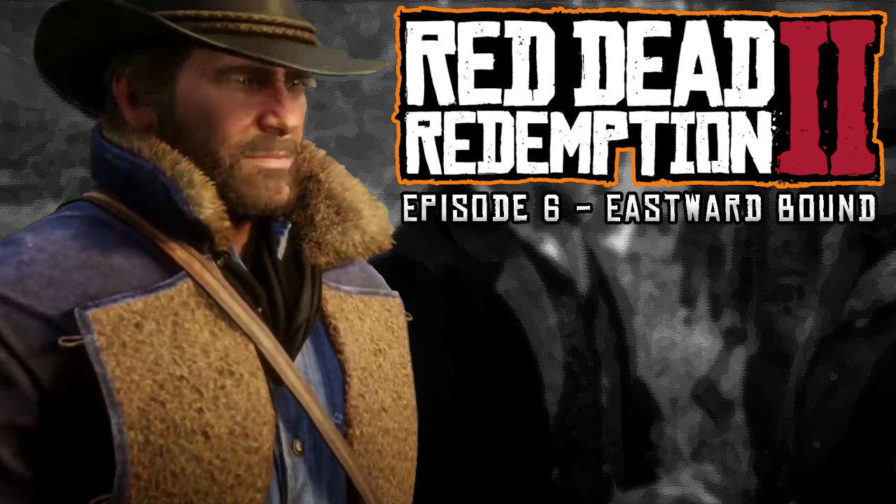 Red Dead Redemption II | Episode 6 - Eastward Bound