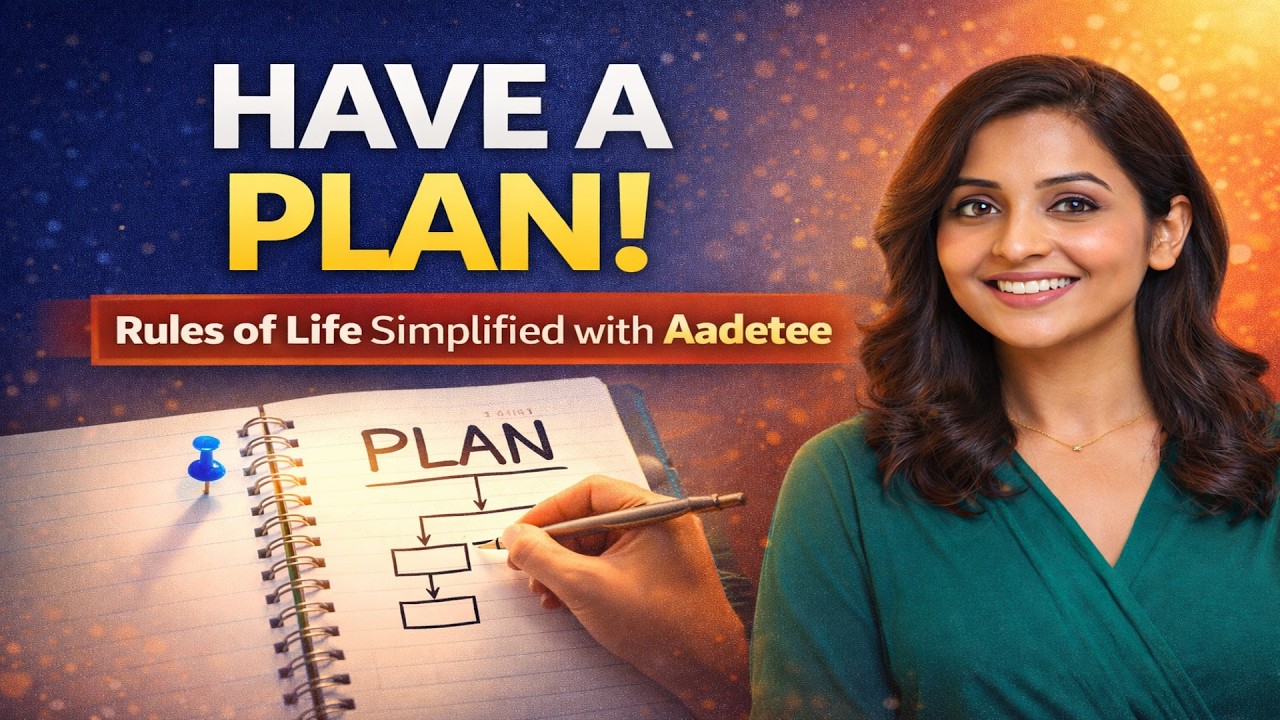 Always Have a Plan | Rules of Life Simplified with Aadetee