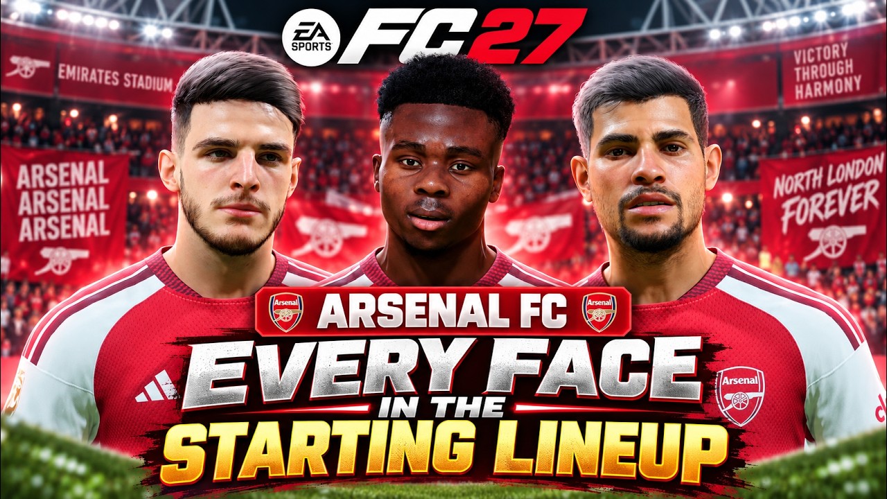 EA FC 27 &mdash; Arsenal FC Every Face in the Starting Lineup &mdash; New Custom Red Army Fight Song