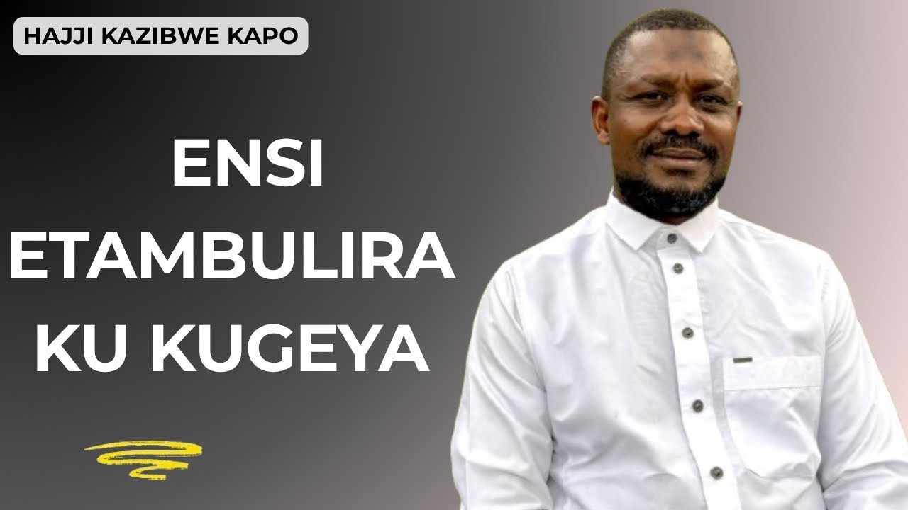 Hajji Kazibwe Kapo: Bwotageya Bakugeya Ensi Bwetyo!!
