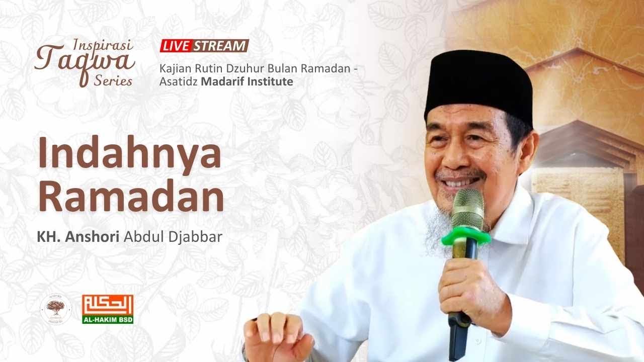 Indahnya Ramadan | K.H Anshori Abdul Djabbar | Inspirasi Taqwa Series