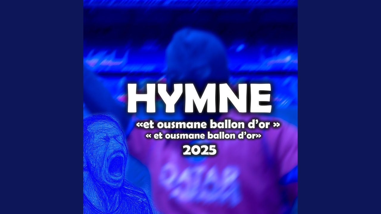 Et Ousmane Ballon D'or Et Ousmane Ballon D'or Hymne 2025