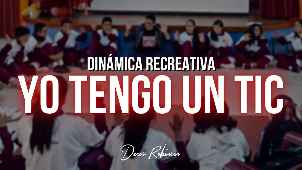 DINÁMICA: Yo tengo un tic | Denis Robinson
