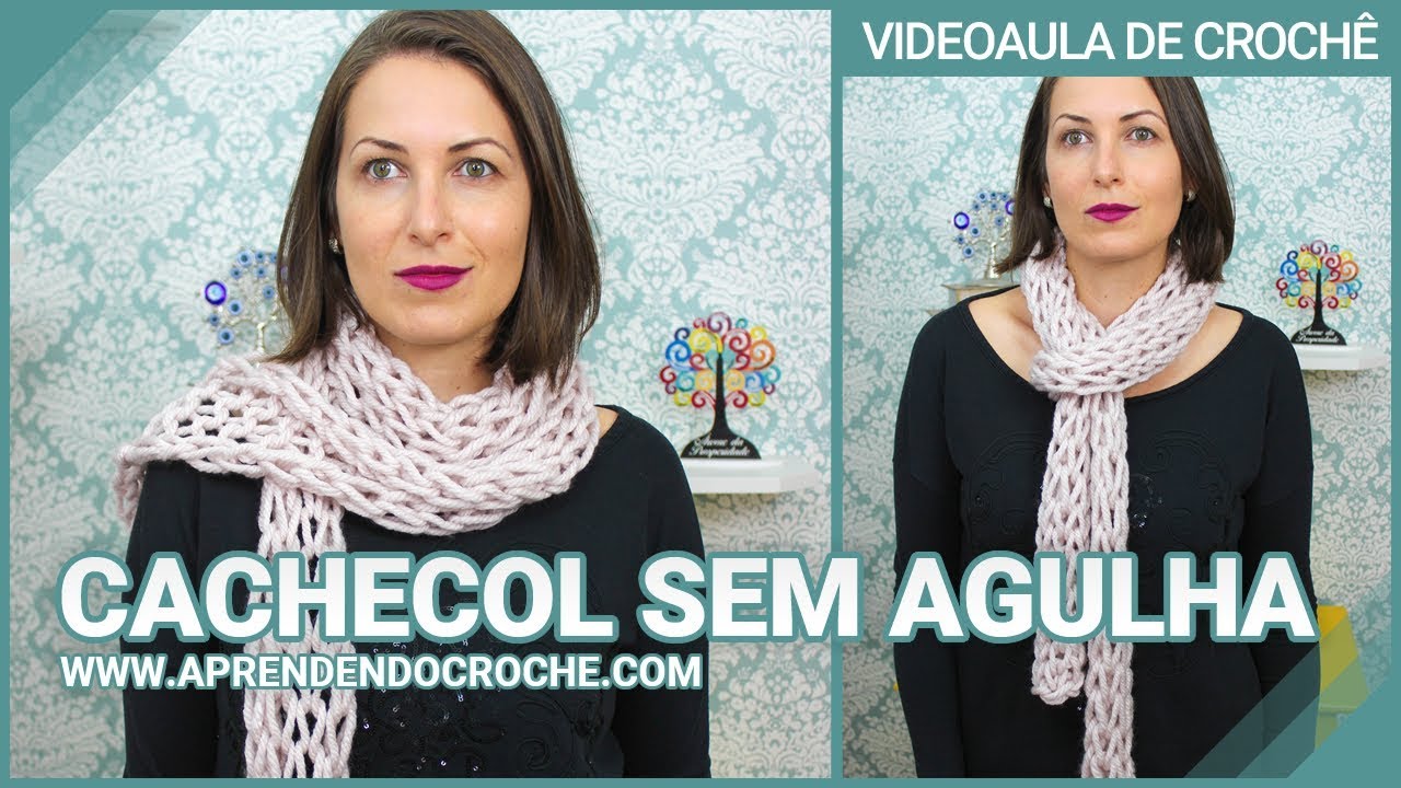 CACHECOL SEM AGULHA - APRENDENDO CROCHÊ