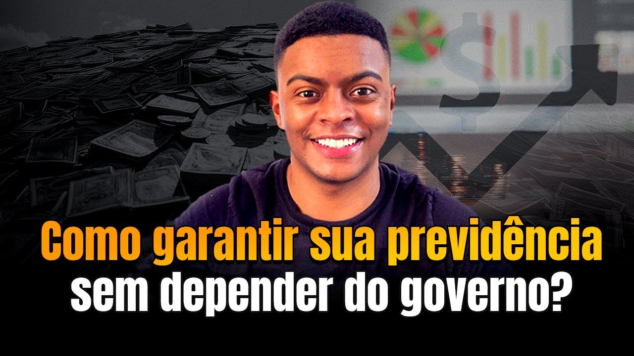 PREVIDÊNCIA: Tudo que você precisa saber sobre Previdência Privada e como investir