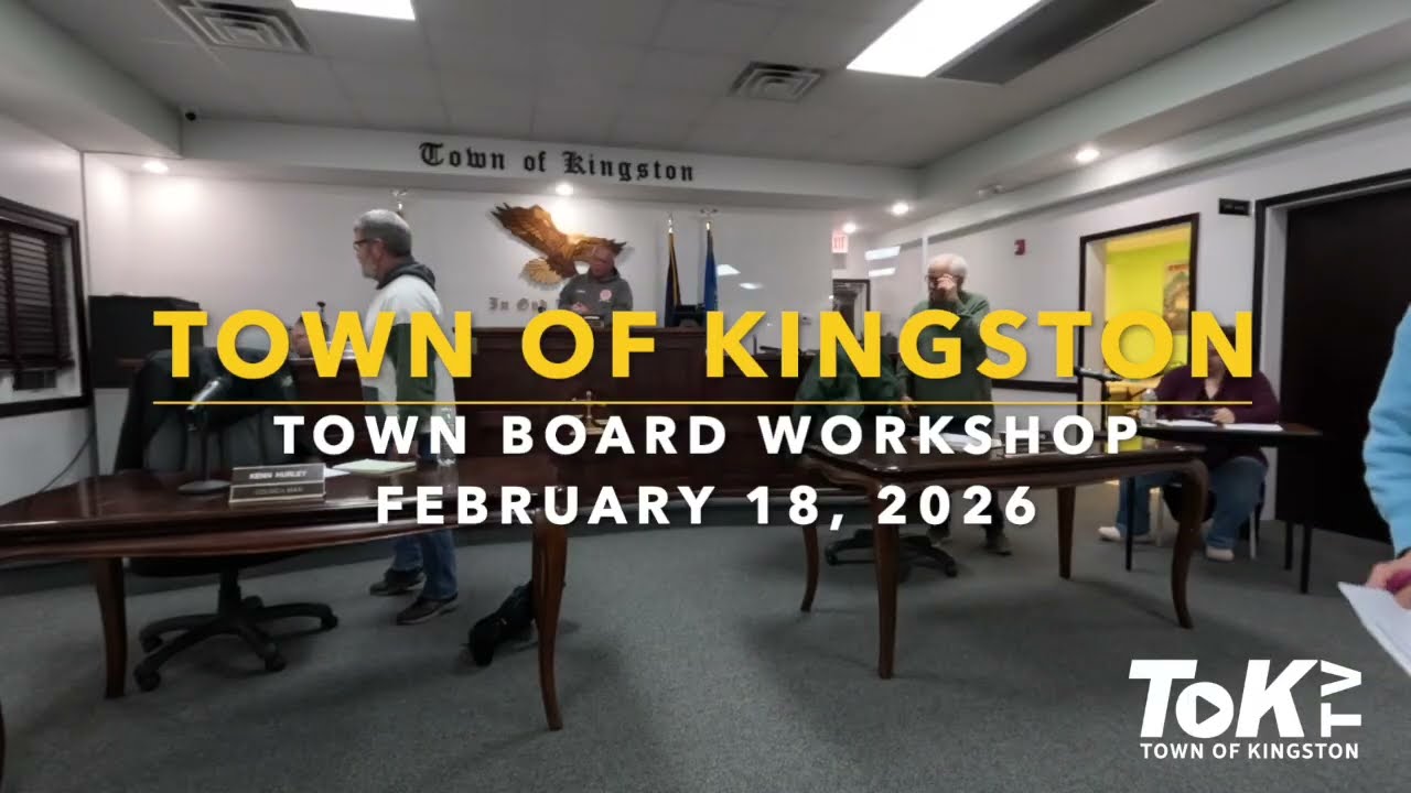 Town of Kingston - Town Board Workshop - 02/18/2026