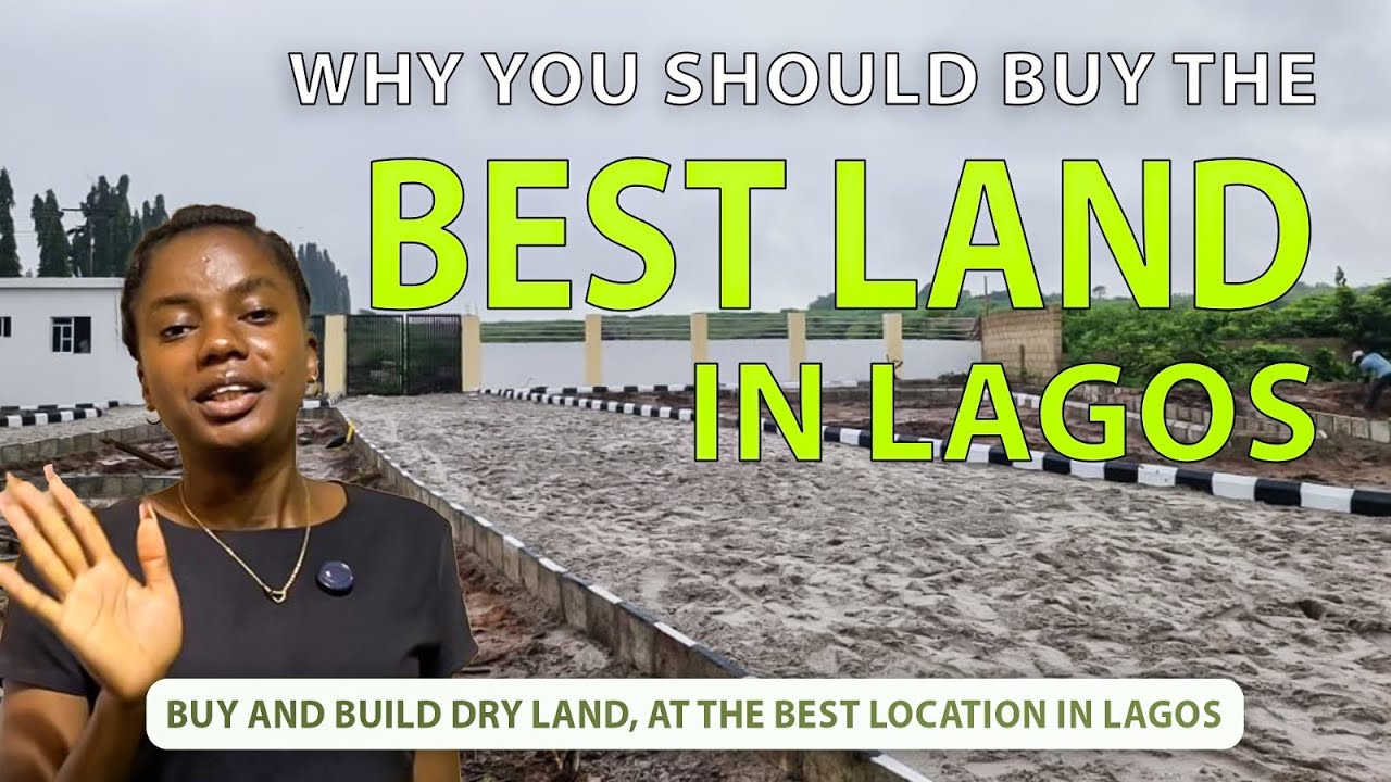 WHY YOU SHOULD BUY THE BEST LAND IN LAGOS 