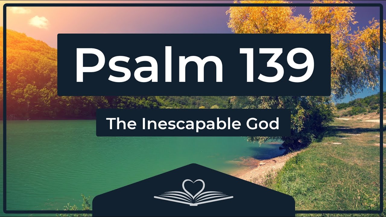 Psalm 139 (NRSV) - The Inescapable God (Audio Bible)