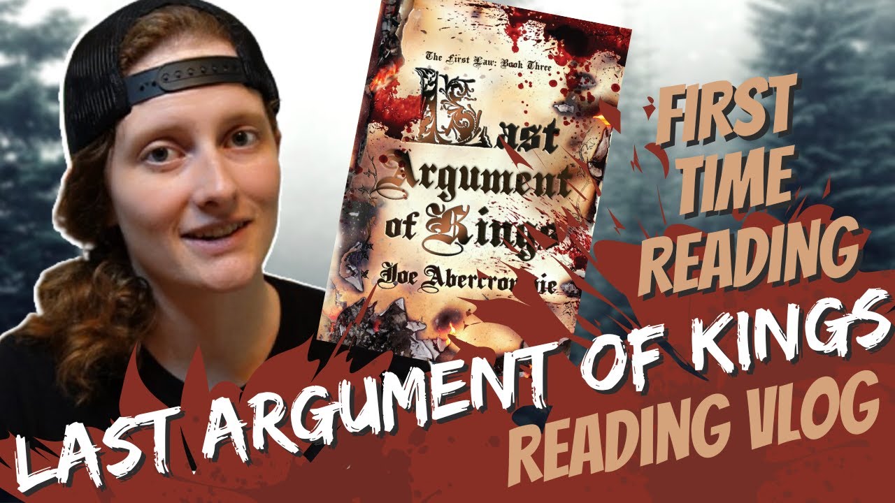 i read the last argument of kings and i have thoughts // reading vlog