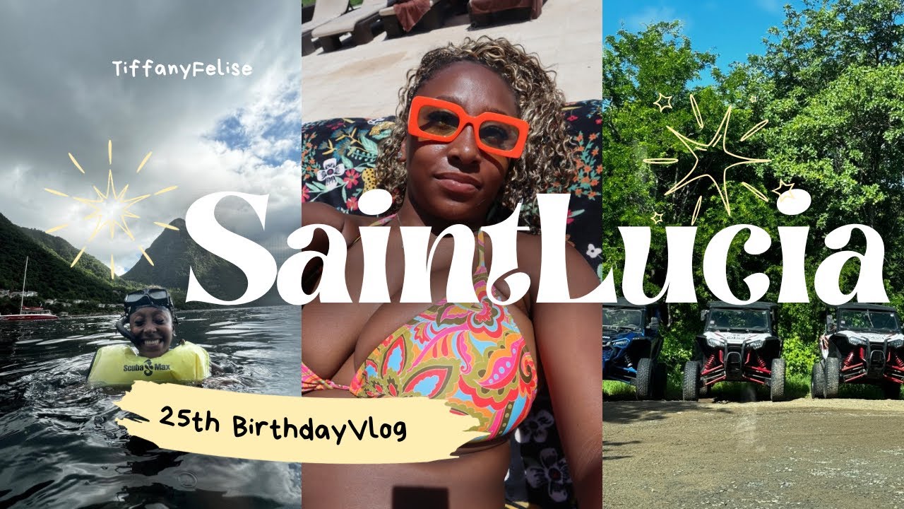 SAINT LUCIA VLOG | MY 25th BIRTHDAY, Travel Nursing, + MORE! |TiffanyFelise