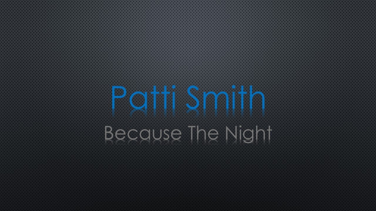 Patti Smith Because The Night Lyrics