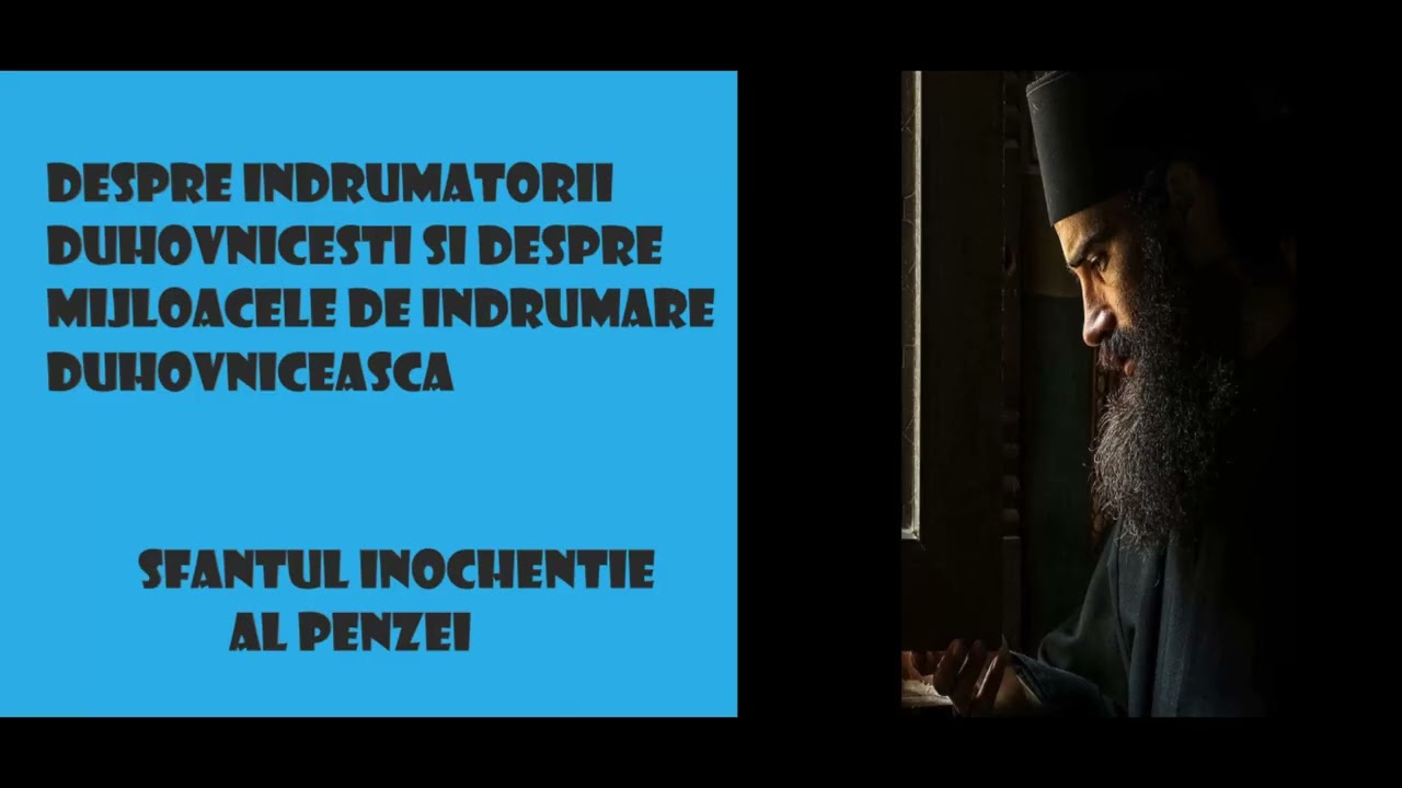 Despre indrumatorii duhovnicesti si despre mijloacele de indrumare duhovniceasca -Sfantul Inochentie