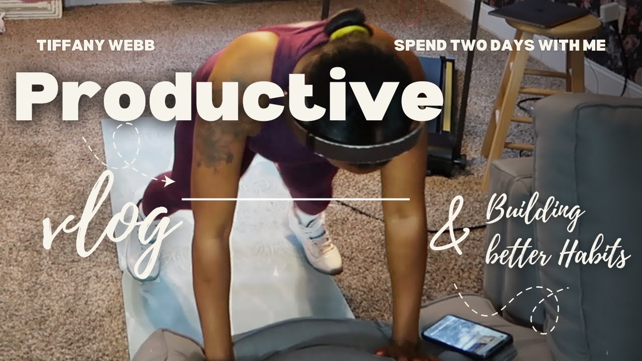 Productivity | Building Better Habits | Fitness Vlog