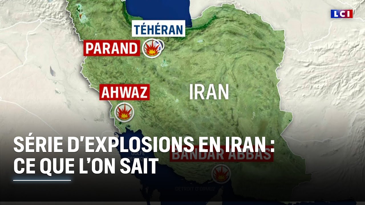 Série d'explosions en Iran : ce que l'on sait ｜LCI