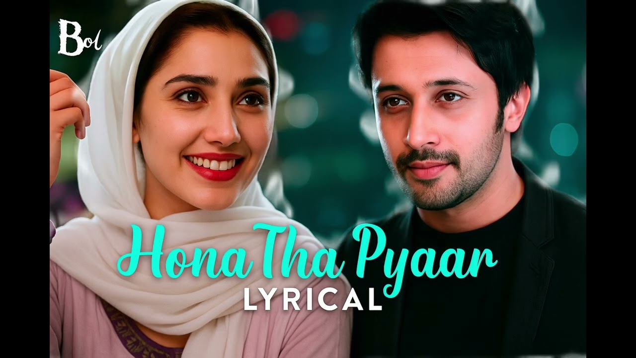 Hona Tha Pyaar &ndash; Lyrical | Atif Aslam & Hadiqa Kiani | Bol Movie Song