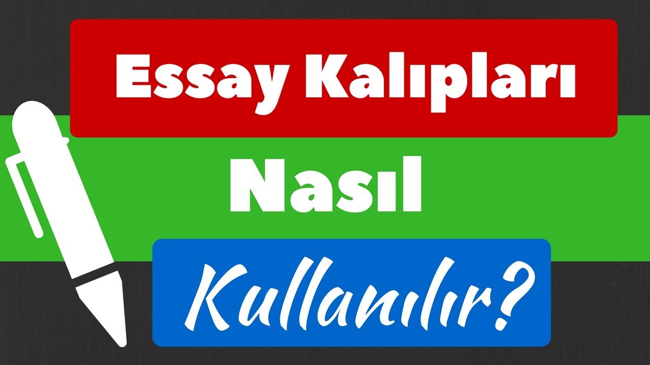 Essay Kalıpları Nasıl Kullanılır