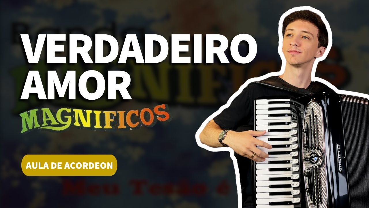 Como tocar Verdadeiro Amor – Banda Magníficos (Forró das Antigas) | Aula de Acordeon