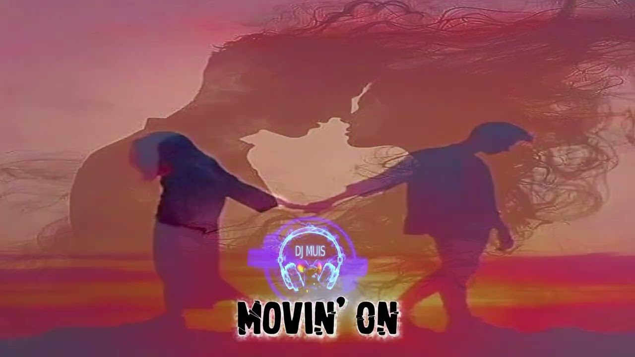 Movin' On - Dj Muis (Remix)