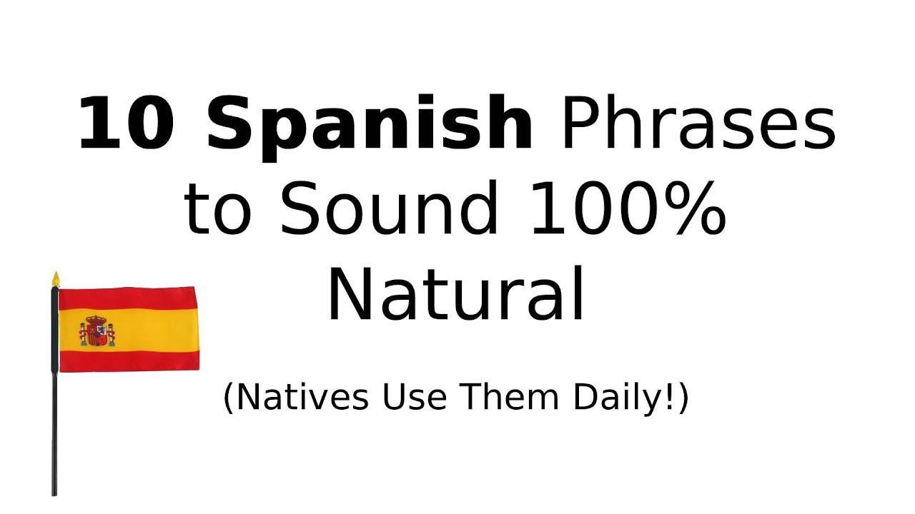 10 Spanish Phrases to Sound 100% Natural (Natives Use Them Daily!) 🇪🇸🔥