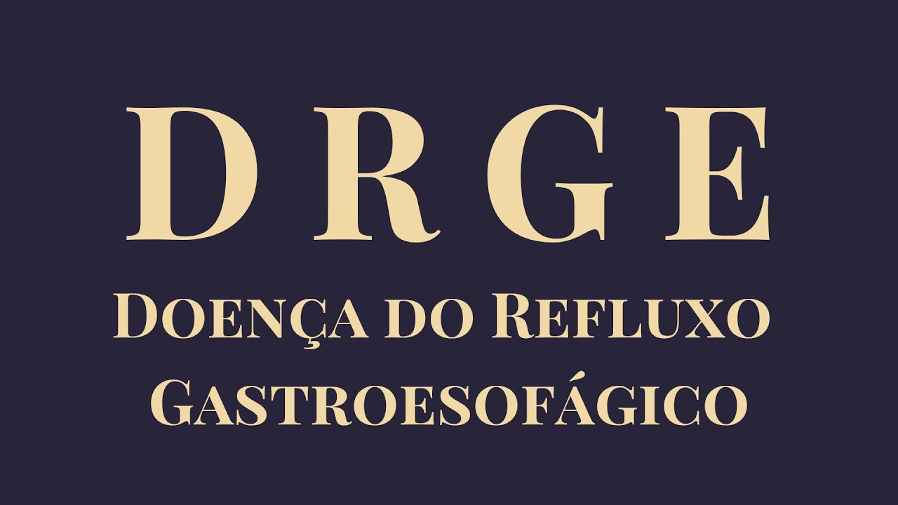 DRGE - Doença do Refluxo Gastroesofágico - Aula COMPLETA