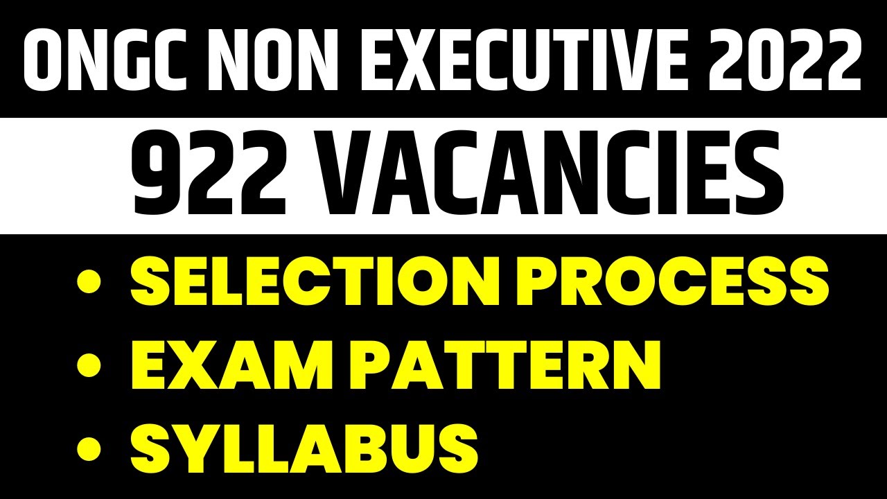 ONGC Non Executive 2022 | Selection Process, Exam Pattern & Syllabus