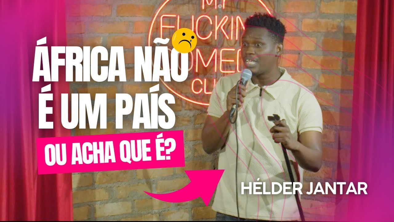 ÁFRICA NÃO É UM PAÍS - HÉLDER JANTAR | STAND UP COMEDY