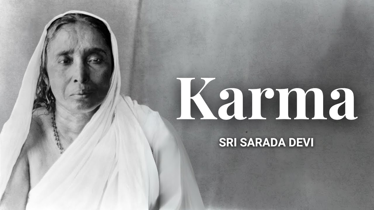 How Karma Shapes Our Lives by Sri Sarada Devi