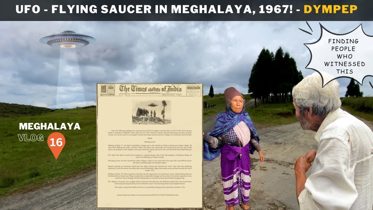 EP 16 MEGHALAYA | Uncovering the Mystery of UFO Sighting in Meghalaya, 1964 | Dympep