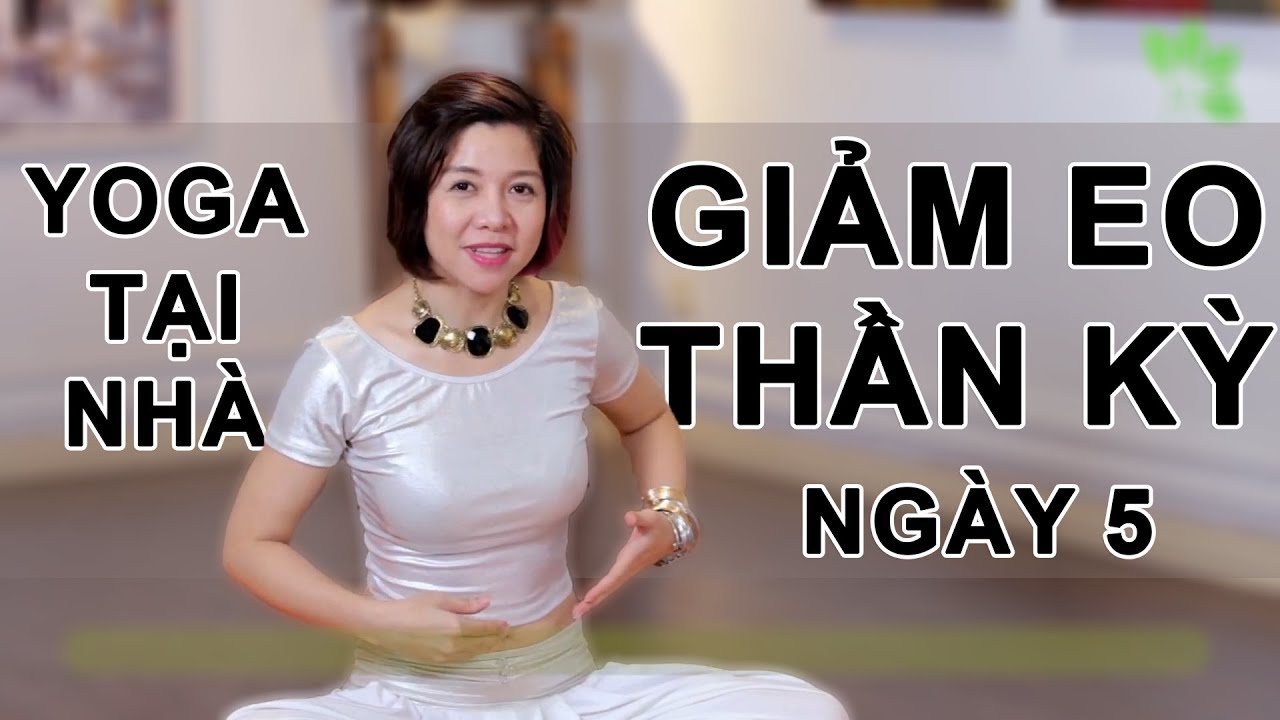 Yoga tại nhà - Ngày 5 Yoga giảm eo thần kỳ cùng Nguyễn Hiếu Yoga