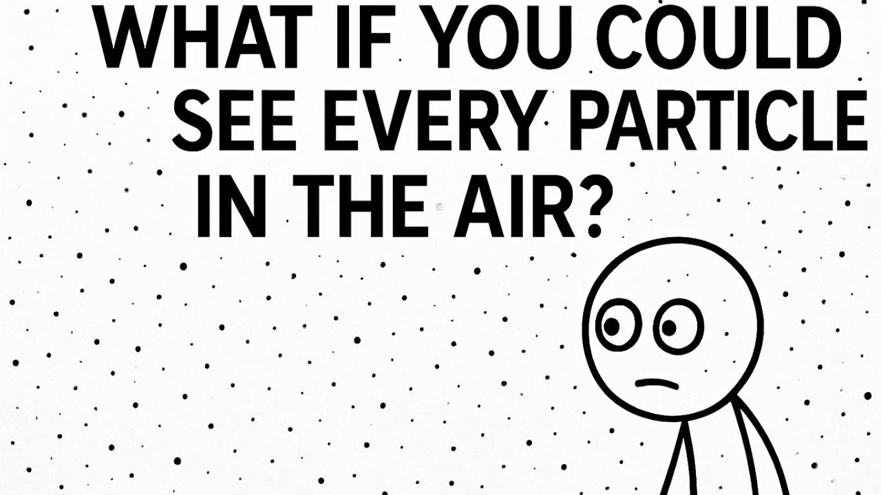 What If You Could See Every Particle in the Air?