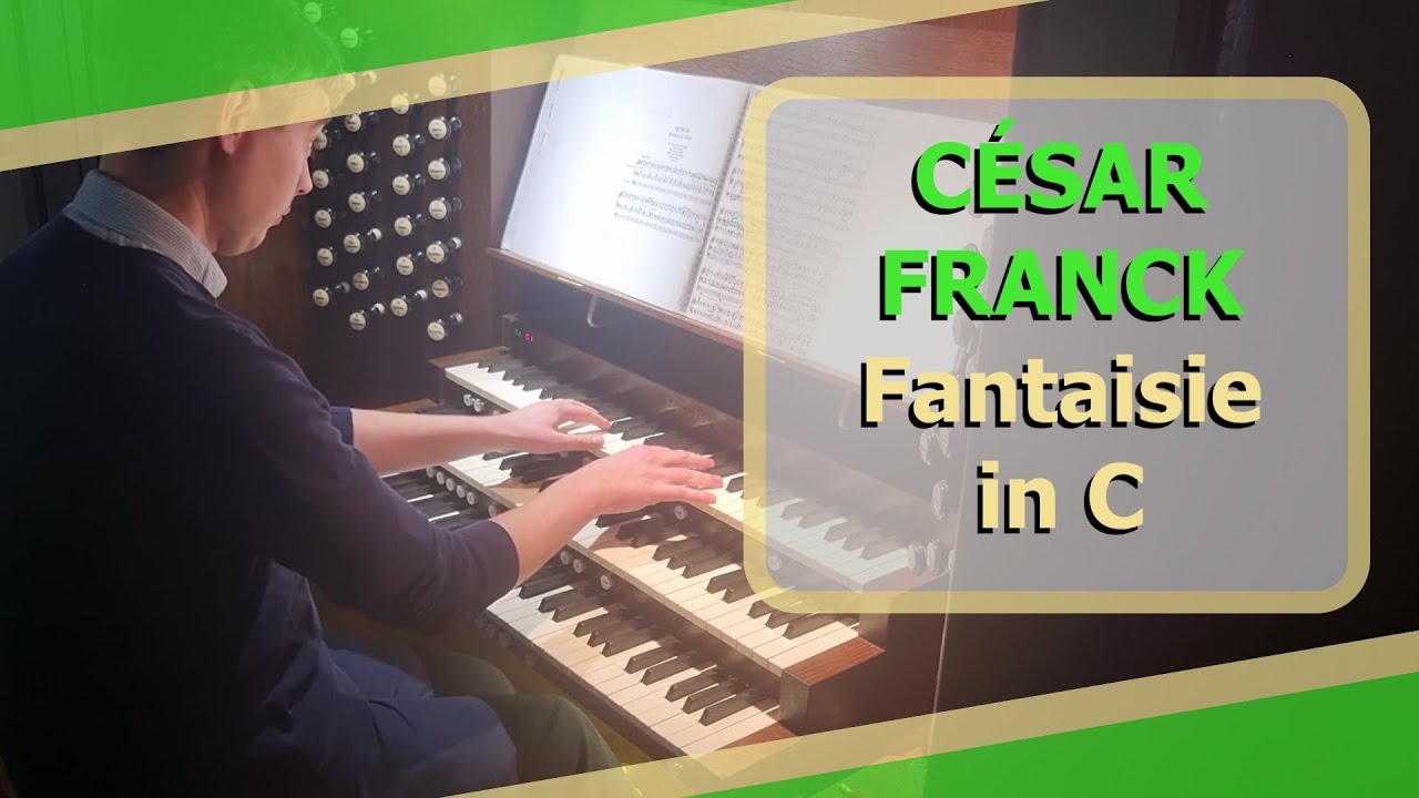 César Franck - Fantaisie in C - Ben Bloor