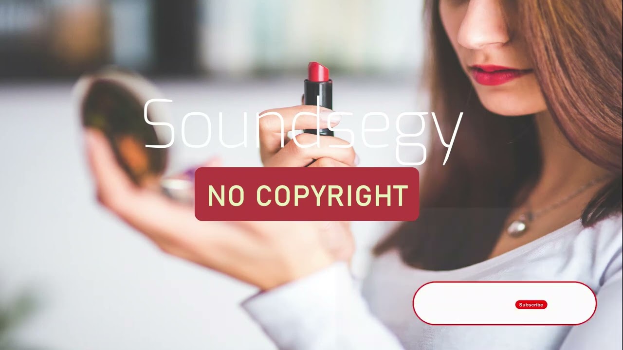 Background Music For Makeup Vlog No Copyright || Soundsegy Release