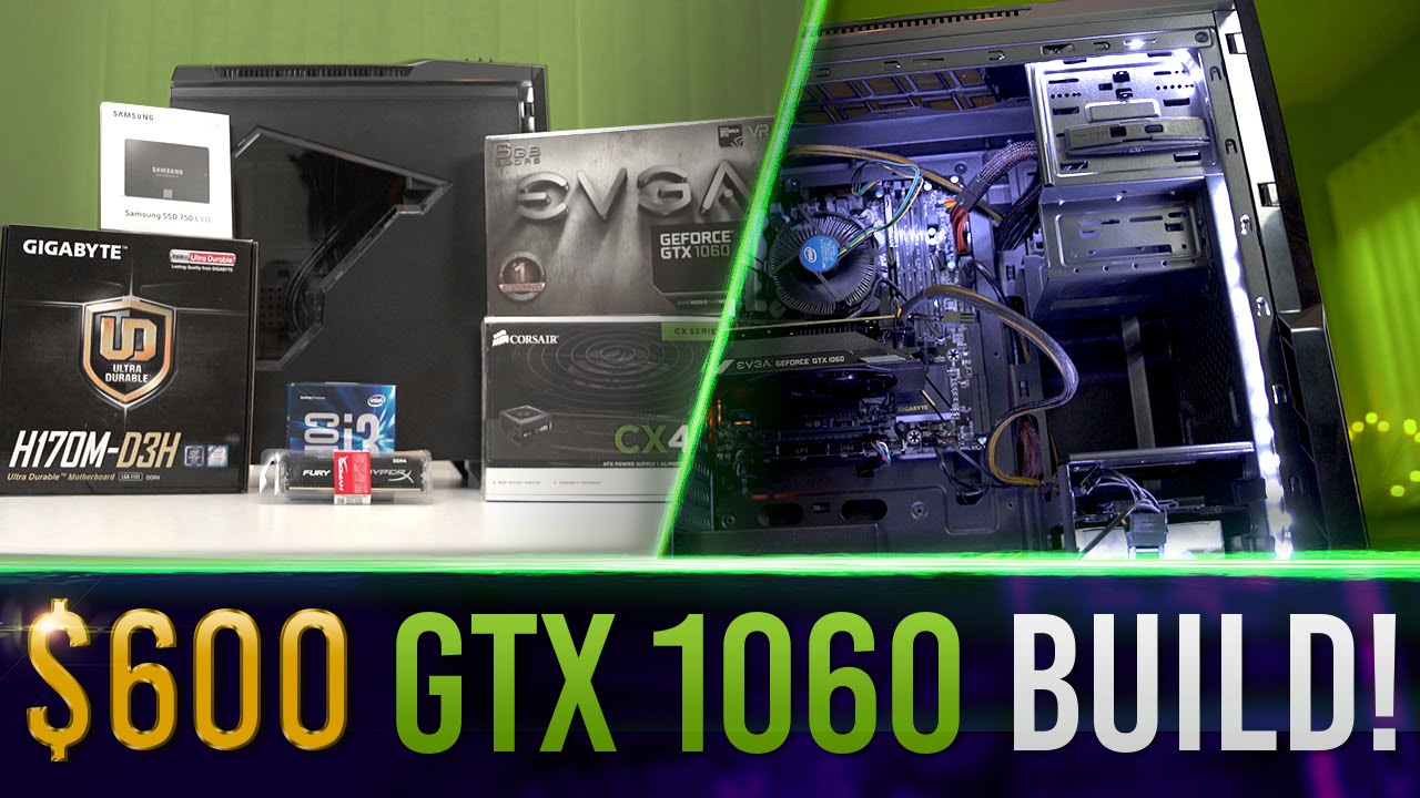 $600 GTX 1060 Gaming Computer Build
