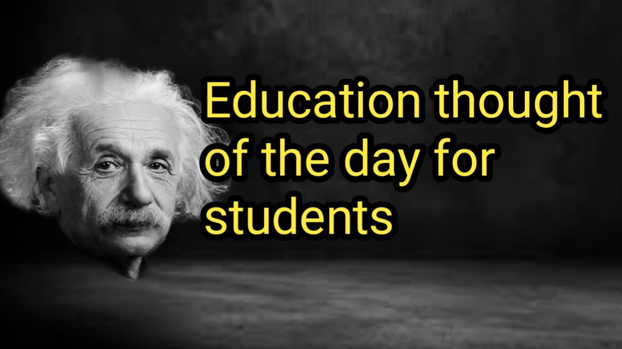 education thought of the day for student's