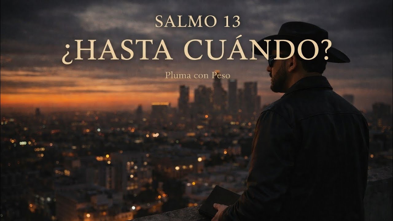 HASTA CUANDO? SALMO 13 @PlumaconPeso.ImKingDavid 