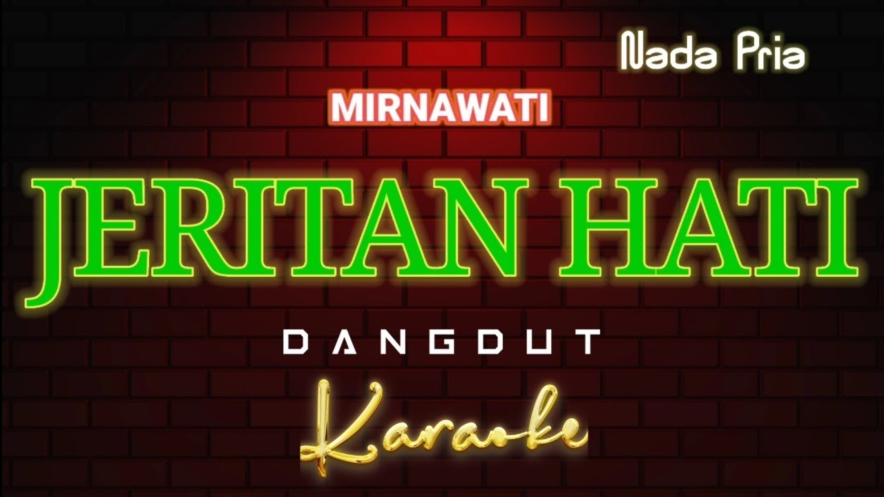 JERITAN HATI - Karaoke Dangdut Nada Pria [ MIRNAWATI ]