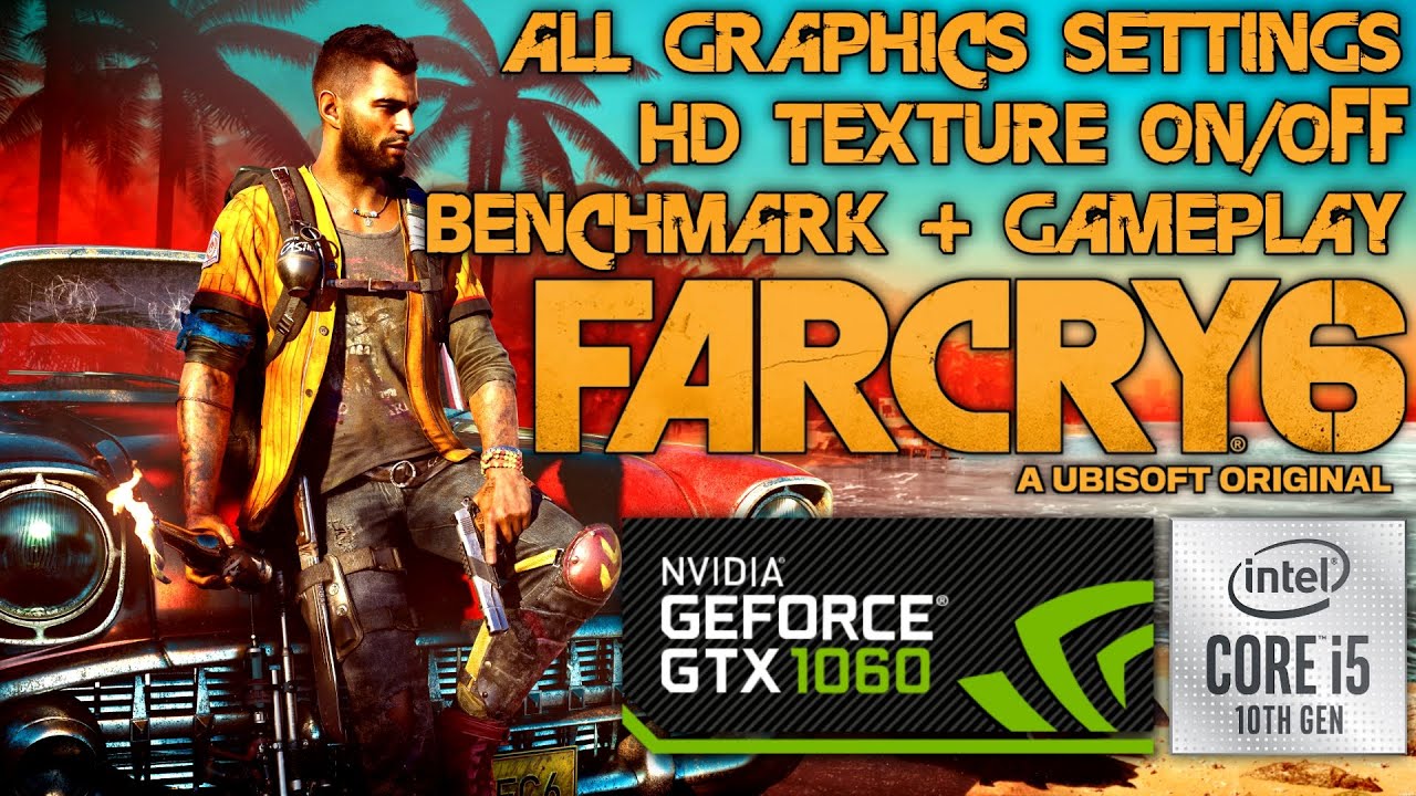 Far Cry 6 - GTX 1060 6GB | i5-10400F | 16GB RAM | All Graphics Settings | Benchmark + Gameplay