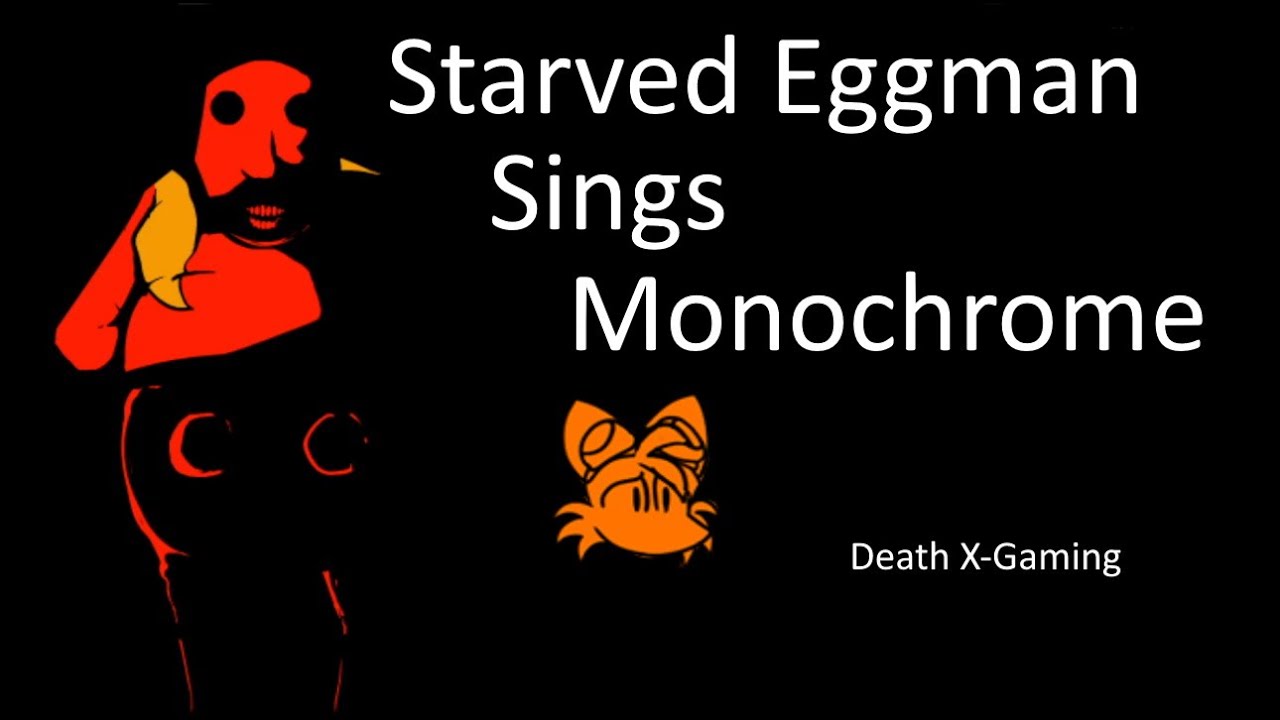 Friday Night Funkin' - Monochrome But Starved Eggman And Tails Sing It (My Cover) FNF MODS