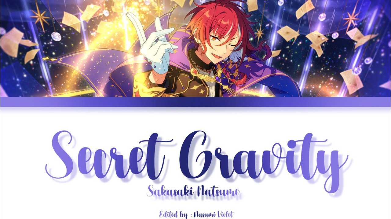 【ES】 Secret Gravity - Sakasaki Natsume 「KAN/ROM/ENG/IND」