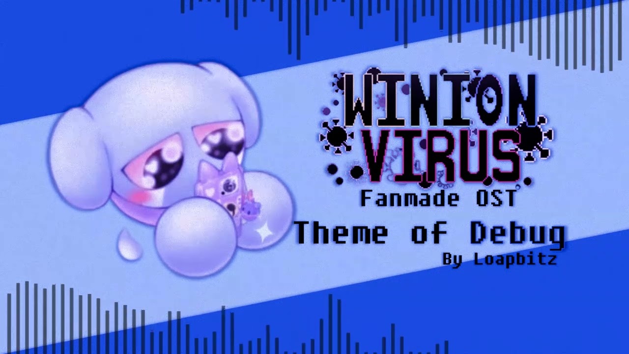 Winion Virus - Theme of Debug (Fanmade OST)